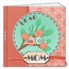 Dear Mom - 12x12 Photo Book (20 pages) Dear Mom - 12x12 Photo Book (20 pages)