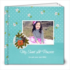 8x8: My Sweet Princess V2 (Multiple Pics) - 8x8 Photo Book (20 pages) 8x8: My Sweet Princess V2 (Multiple Pics) - 8x8 Photo Book (20 pages)
