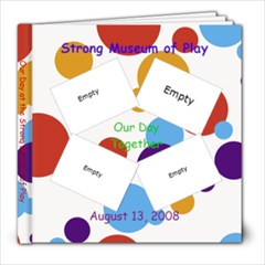 Strong Museum of Play 081308 - 2 - 8x8 Photo Book (20 pages)
