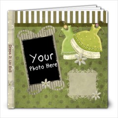 Dress It Up 8x8 - 8x8 Photo Book (20 pages) Dress It Up 8x8 - 8x8 Photo Book (20 pages)