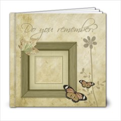 Do you remember? - 6x6 Photo Book (20 pages) Do you remember? - 6x6 Photo Book (20 pages)