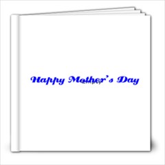 Happy Mother s day 8x8 photobook - 8x8 Photo Book (39 pages) Happy Mother s day 8x8 photobook - 8x8 Photo Book (39 pages)