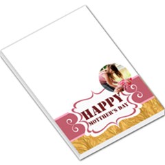 happy mothers day - Large Memo Pads happy mothers day - Large Memo Pads