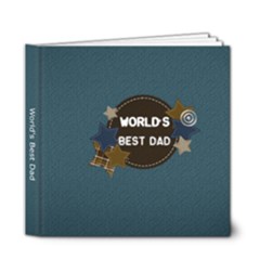 6x6 DELUXE: World s Best Dad - 6x6 Deluxe Photo Book (20 pages) 6x6 DELUXE: World s Best Dad - 6x6 Deluxe Photo Book (20 pages)