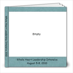 Whole Heart Leadership Intensive 2010--FINAL - 8x8 Photo Book (20 pages)
