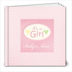 8x8 (30 pages)- It s a Girl - 8x8 Photo Book (30 pages) 8x8 (30 pages)- It s a Girl - 8x8 Photo Book (30 pages)