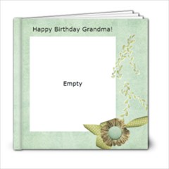 Grandma s Birthday - Nov. 08, 2011 - 6x6 Photo Book (20 pages)