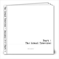 Part 1 - Grand Traverse - 8x8 Photo Book (80 pages)