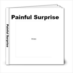 Painful Surprise - 6x6 Photo Book (20 pages)