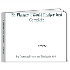 No Thanks, I Would Rather Just Complain. - 9x7 Photo Book (20 pages)