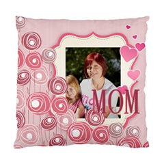 mothers day - Standard Cushion Case (Two Sides) mothers day - Standard Cushion Case (Two Sides)