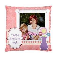 mothers day - Standard Cushion Case (One Side) mothers day - Standard Cushion Case (One Side)