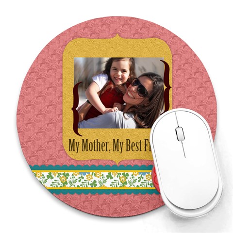 Mothers Day By Mom 8 x8  Round Mousepad - 1