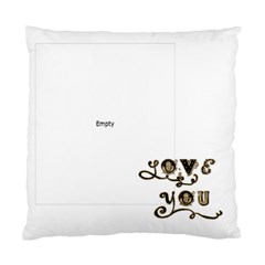 Love You Pillow - Standard Cushion Case (One Side) Love You Pillow - Standard Cushion Case (One Side)