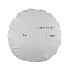 C is for 15 cushion - Standard 15 Premium Round Cushion C is for 15 cushion - Standard 15 Premium Round Cushion