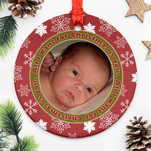 All I Want For Christmas Is You Ornament By Klh Front