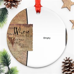 Where Your Treasure Is - Ornament (Round)