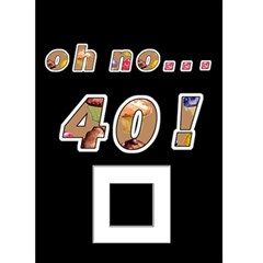 Oh No...40th Birthday Card - Greeting Card 5 x 7 Oh No...40th Birthday Card - Greeting Card 5 x 7