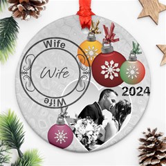 Wife Christmas Ornament - Round Ornament (Two Sides) Wife Christmas Ornament - Round Ornament (Two Sides)