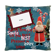 Santa Just Brought Us the BEST Present 2024 blue 2 sided cushion case - Standard Cushion Case (Two Sides)