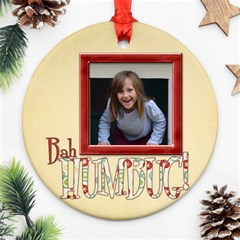 Merry and Bright Bah Humbug Ornament - Round Ornament (Two Sides) Merry and Bright Bah Humbug Ornament - Round Ornament (Two Sides)