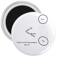 Look Up Look Down There is Life Everywhere See It - 3  Magnet
