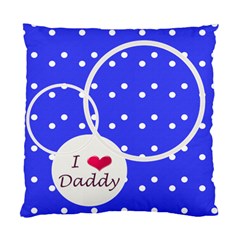 Love Daddy cushion case 2s - Standard Cushion Case (Two Sides) Love Daddy cushion case 2s - Standard Cushion Case (Two Sides)