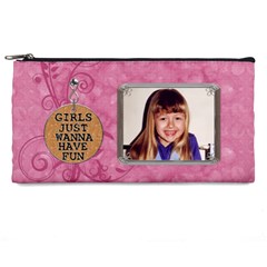 Girls Just Wanna Have Fun Pencil Case Girls Just Wanna Have Fun Pencil Case