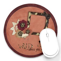 Wild About You-round Mousepad
