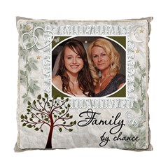 Family by Chance, Friends by Choice 2-Sided Cushion Case (5 styles) - Standard Cushion Case (Two Sides) Family by Chance, Friends by Choice 2-Sided Cushion Case (5 styles) - Standard Cushion Case (Two Sides)