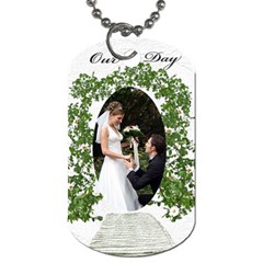 Our day (2 sided) Dog Tag - Dog Tag (Two Sides) Our day (2 sided) Dog Tag - Dog Tag (Two Sides)
