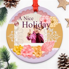 a nice holiday - Round Ornament (Two Sides) a nice holiday - Round Ornament (Two Sides)