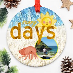 Sunny Days Round double sided ornament - Round Ornament (Two Sides) Sunny Days Round double sided ornament - Round Ornament (Two Sides)
