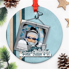 Frost Bitten 4U Round Ornament - Ornament (Round) Frost Bitten 4U Round Ornament - Ornament (Round)