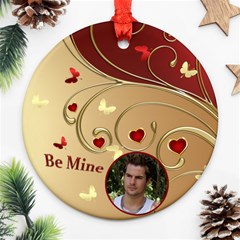 Be Mine Round Ornament - Ornament (Round)