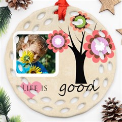 life is good - Round Filigree Ornament (Two Sides) life is good - Round Filigree Ornament (Two Sides)