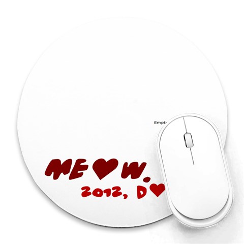 Meow By Dove 8 x8  Round Mousepad - 1