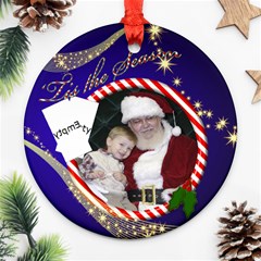 The season Round Ornament - Ornament (Round) The season Round Ornament - Ornament (Round)
