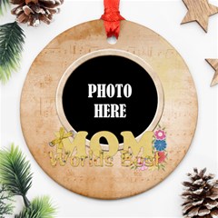 Mom Round Ornament 4 - Ornament (Round)