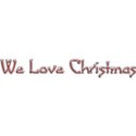 We Love Christmas