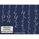 Hanging Chrome Word Art #3 Hanging Chrome Word Art #3