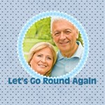 let s go round again let s go round again