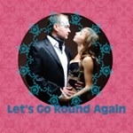 Lets go round again Lets go round again
